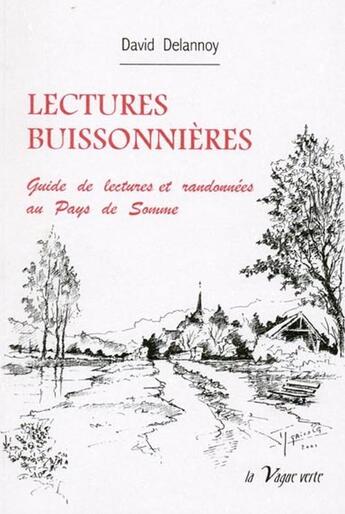 Couverture du livre « Lectures buissonnières ; guide de lectures et randonnées au pays de Somme » de David Delannoy aux éditions La Vague Verte