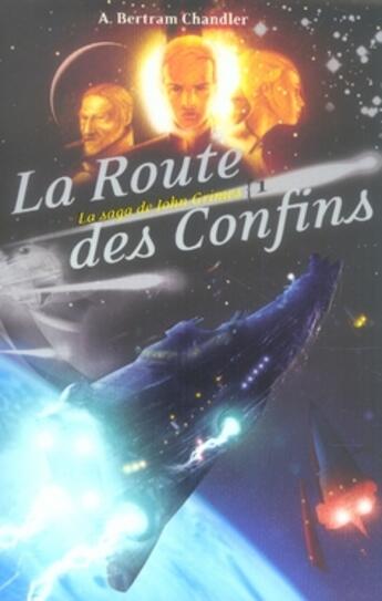 Couverture du livre « La route des confins » de A Bertram Chandler aux éditions Moutons Electriques