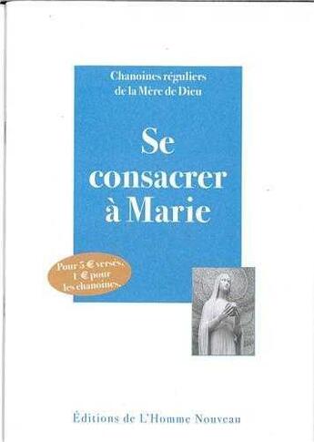 Couverture du livre « Se consacrer a marie » de  aux éditions L'homme Nouveau