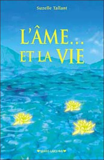 Couverture du livre « Ame et la vie » de Suzelle Tallant aux éditions Lakshmi