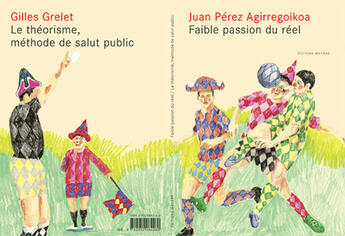 Couverture du livre « Faible passion du réel ; le théorisme méthode de salut public » de Agirregoikoa Juan Pe aux éditions Matiere