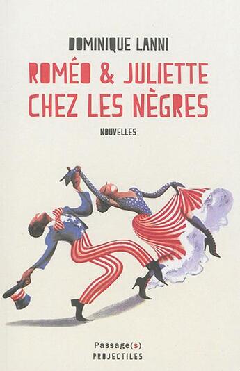 Couverture du livre « Roméo et Juliette chez les nègres » de Dominique Lanni aux éditions Passage(s)