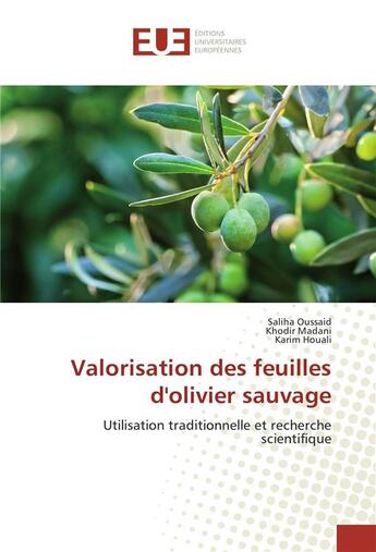 Couverture du livre « Valorisation des feuilles d'olivier sauvage » de Oussaid Saliha aux éditions Editions Universitaires Europeennes