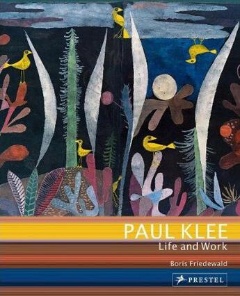 Couverture du livre « Paul Klee, life and work » de Boris Friedewald aux éditions Prestel
