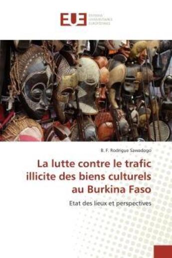 Couverture du livre « La lutte contre le trafic illicite des biens culturels au burkina faso » de Sawadogo-B aux éditions Editions Universitaires Europeennes