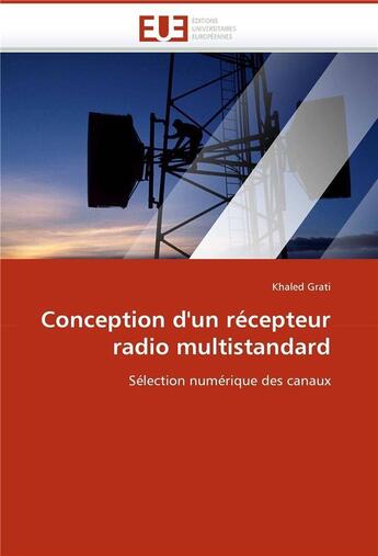 Couverture du livre « Conception d'un recepteur radio multistandard » de Grati Khaled aux éditions Editions Universitaires Europeennes