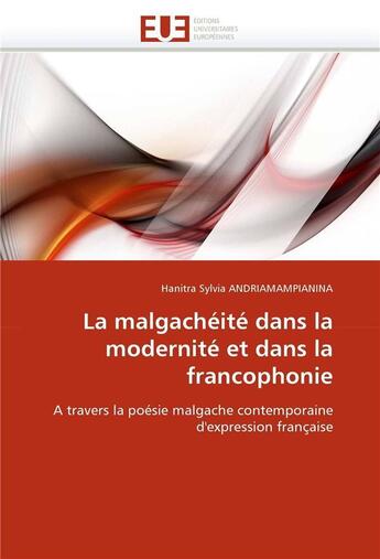 Couverture du livre « La malgacheite dans la modernite et dans la francophonie » de Andriamampianina-H aux éditions Editions Universitaires Europeennes