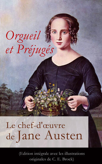 Couverture du livre « Orgueil et Préjugés - Le chef-d'oeuvre de Jane Austen (Edition intégrale avec les illustrations originales de C. E. Brock) » de Jane Austen aux éditions E-artnow