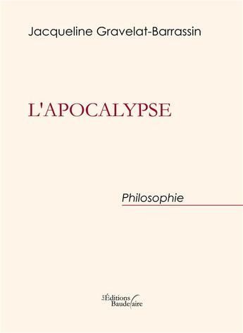 Couverture du livre « L'apocalypse » de Jacqueline Gravelat-Barrassin aux éditions Baudelaire