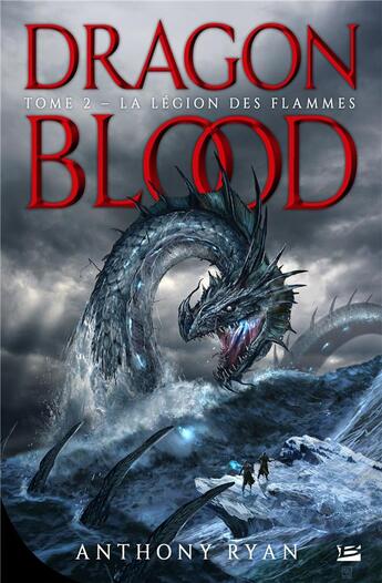 Couverture du livre « Dragon blood Tome 2 : la légion des flammes » de Anthony Ryan aux éditions Bragelonne