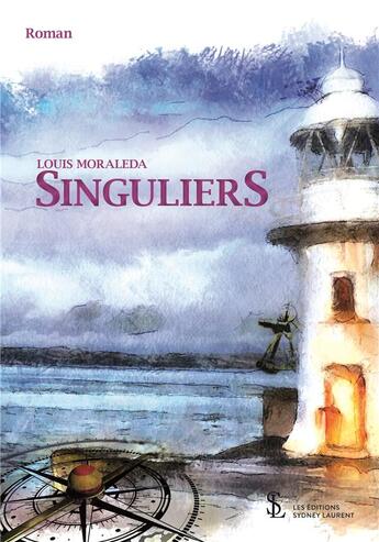 Couverture du livre « Singuliers » de Louis Moraleda aux éditions Sydney Laurent