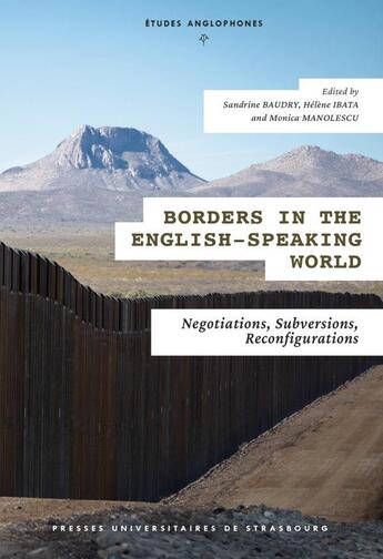 Couverture du livre « Borders in the english-speaking world : negociations, subversions, reconfigurations » de Monica Manolescu et Sandrine Baudry et Helene Ibata aux éditions Pu De Strasbourg