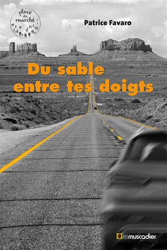 Couverture du livre « Du sable entre tes doigts » de Favaro Patrice aux éditions Le Muscadier