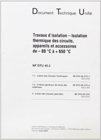 Couverture du livre « Dtu 45.2 isolation thermique des circuits, appareils et accessoires de -80 a +65 » de Cstb aux éditions Cstb