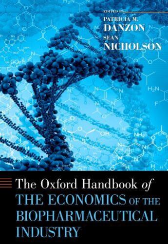 Couverture du livre « The Oxford Handbook of the Economics of the Biopharmaceutical Industry » de Patricia M Danzon aux éditions Oxford University Press Usa