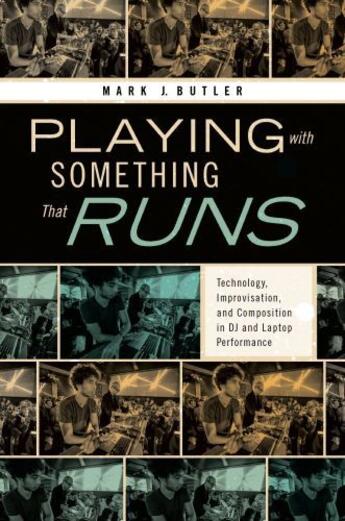 Couverture du livre « Playing with Something That Runs: Technology, Improvisation, and Compo » de Butler Mark J aux éditions Oxford University Press Usa