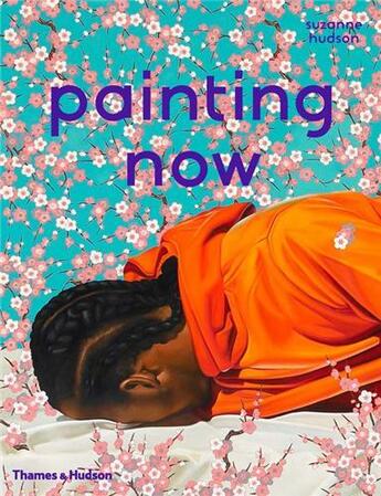 Couverture du livre « Painting now (hardback) » de Hudson Suzanne aux éditions Thames & Hudson