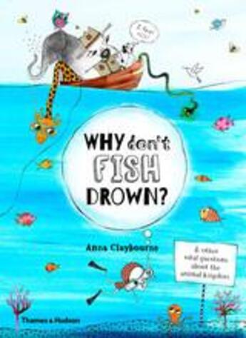 Couverture du livre « Why don't fish drown? » de Anna Claybourne aux éditions Thames & Hudson