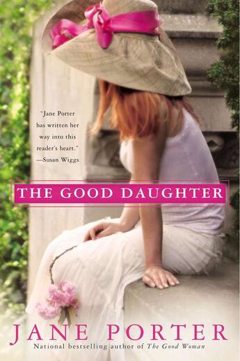 Couverture du livre « The Good Daughter » de Jane Porter aux éditions Penguin Group Us