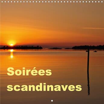 Couverture du livre « Soirees scandinaves calendrier mural 2020 300 300 mm square - la magie des couchers de solei » de Ergler Anja aux éditions Calvendo