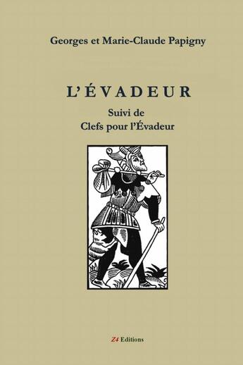 Couverture du livre « L'ÉVADEUR suivi de : clef pour l'évadeur » de Georges & Marie-Claude Papigny aux éditions Lulu