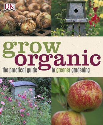 Couverture du livre « Grow Organic » de Garden Organic aux éditions Dorling Kindersley