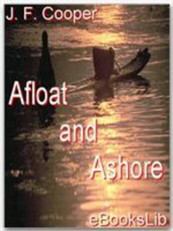 Couverture du livre « Afloat and ashore » de James Fenimore Cooper aux éditions Ebookslib