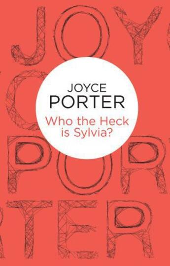 Couverture du livre « Who the Heck is Sylvia? » de Joyce Porter aux éditions Pan Macmillan