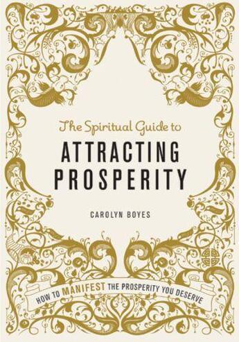 Couverture du livre « The Spiritual Guide to Attracting Prosperity » de Carolyn Boyes aux éditions Octopus Digital