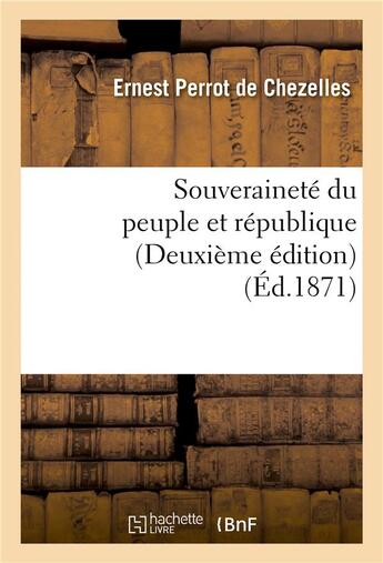 Couverture du livre « Souverainete du peuple et republique (deuxieme edition) » de Perrot De Chezelles- aux éditions Hachette Bnf