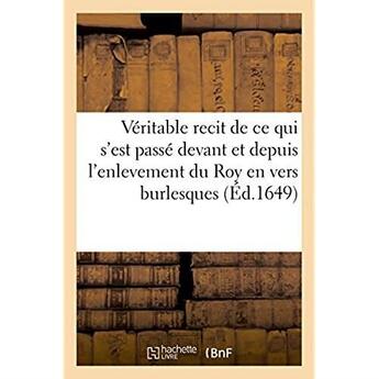 Couverture du livre « Agreable et veritable recit de ce qui s'est passe, devant et depuis l'enlevement du roy - le roi hor » de  aux éditions Hachette Bnf