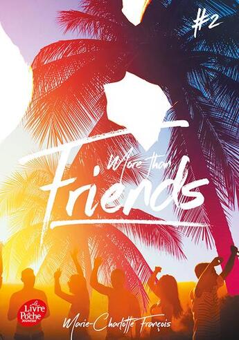 Couverture du livre « Friends Tome 2 : More than friends » de Marie-Charlotte Francois aux éditions Le Livre De Poche Jeunesse