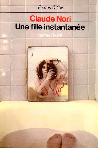 Couverture du livre « Une fille instantanee » de Claude Nori aux éditions Seuil