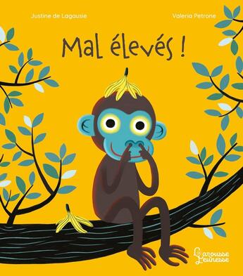 Couverture du livre « Mal élevés ! » de Valeria Petrone et Justine De Lagausie aux éditions Larousse