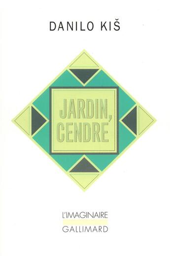 Couverture du livre « Jardin cendre » de Danilo Kis aux éditions Gallimard