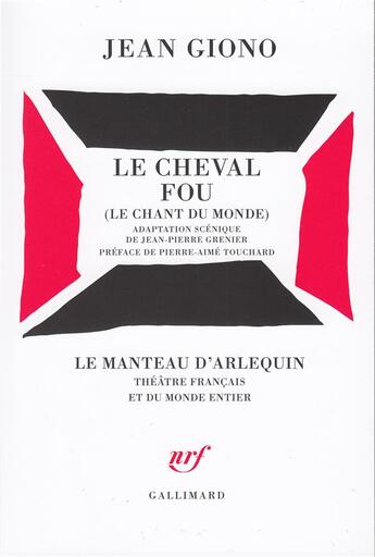 Couverture du livre « Le cheval fou ; le chant du monde » de Jean Giono et Jean-Pierre Grenier aux éditions Gallimard