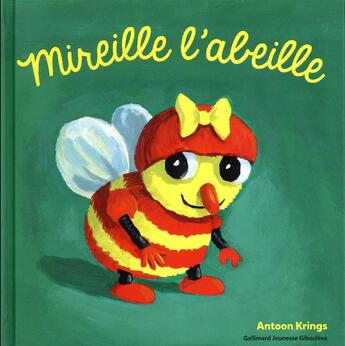 Couverture du livre « Mireille l'abeille » de Antoon Krings aux éditions Gallimard Jeunesse Giboulees