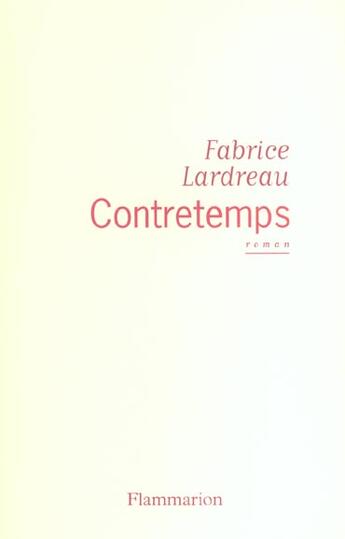 Couverture du livre « Contretemps » de Fabrice Lardreau aux éditions Flammarion