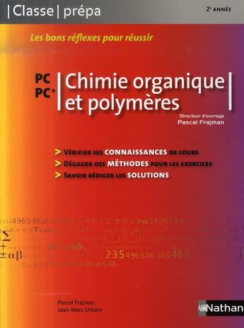 Couverture du livre « CLASSE PREPA ; chimie organique et polymères ; pc/pc* ; 2ème année » de Pascal Frajman et Jean-Marc Urbain aux éditions Nathan