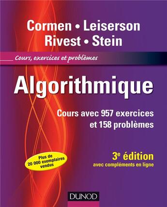 Couverture du livre « Algorithmique ; cours avec 957 exercices et 158 problèmes (3e édition) » de Cormen et Leiserson et Rivest et Stein aux éditions Dunod