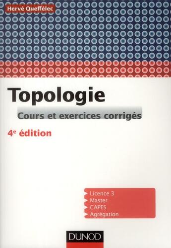 Couverture du livre « Topologie ; cours et exercices corrigés (4e édition) » de Herve Queffelec aux éditions Dunod