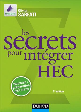 Couverture du livre « Les secrets pour intégrer hec ; méthodes pour prépas commerciales (2e édition) » de Olivier Sarfati aux éditions Dunod