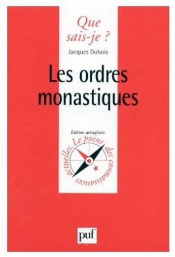 Couverture du livre « Les ordres monastiques » de Jacques Dubois aux éditions Que Sais-je ?