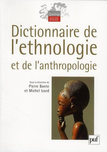 Couverture du livre « Dictionnaire de l'ethnologie et de l'anthropologie (4e édition) » de Pierre Bonte et Michel Izard aux éditions Puf