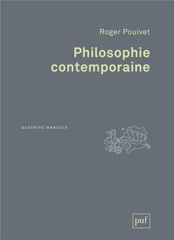 Couverture du livre « Philosophie contemporaine » de Roger Pouivet aux éditions Puf