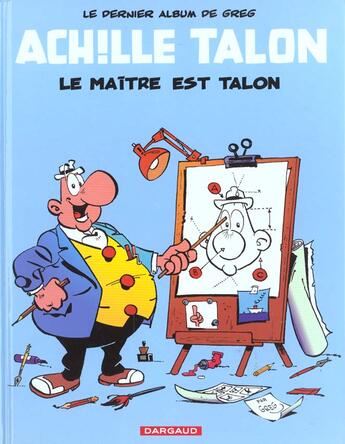 Couverture du livre « Achille Talon Tome 45 : le maitre est Talon » de Greg aux éditions Dargaud