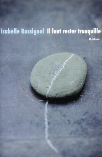 Couverture du livre « Il faut rester tranquille » de Rossignol Isabelle aux éditions Ecole Des Loisirs