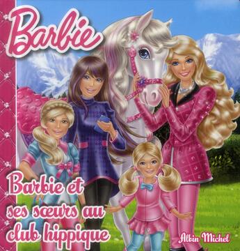 Couverture du livre « Barbie et ses soeurs au club hippique » de  aux éditions Albin Michel