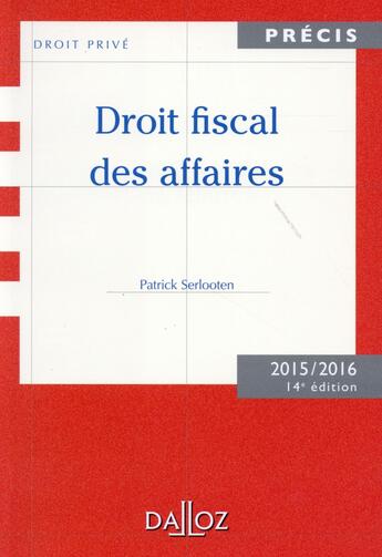 Couverture du livre « Droit fiscal des affaires (édition 2015/2016) » de Serlooten/Patrick aux éditions Dalloz