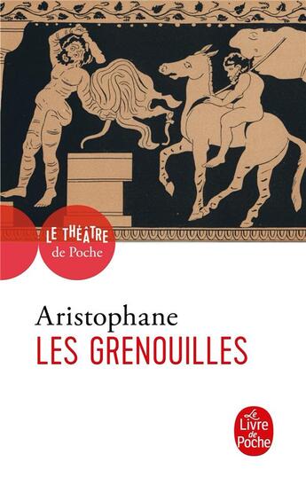 Couverture du livre « Les grenouilles » de Aristophane aux éditions Le Livre De Poche